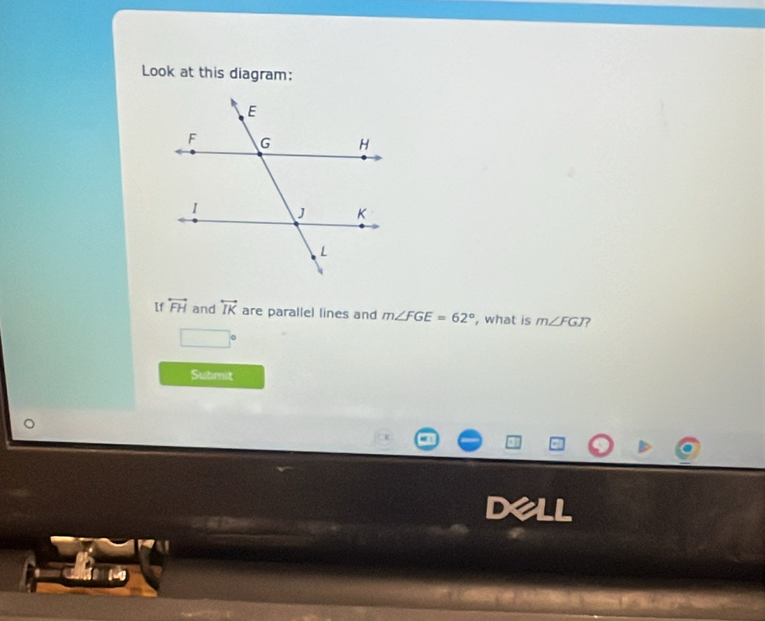 Look at this diagram: 
If overleftrightarrow FH and overleftrightarrow IK are parallel lines and m∠ FGE=62° , what is m∠ FGJ
□°
Submit