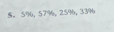 5%, 57%, 25%, 33%