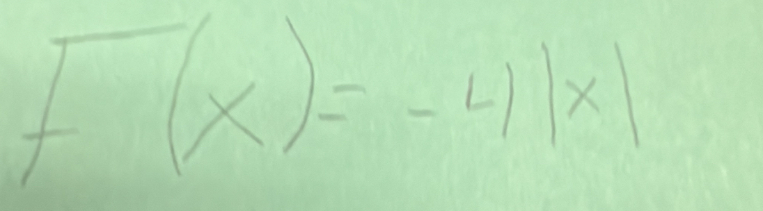 F(x)=-4|x|