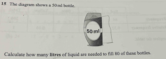 Solved: The diagram shows a 50 ml bottle. 50 ml Calculate how many ...