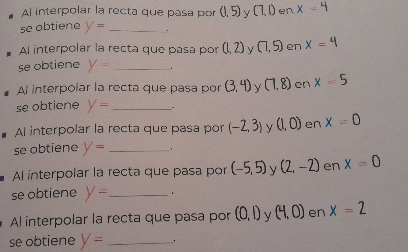 Resuelto:Al interpolar la recta que pasa por (1,5) y (7,1) en X= se ...