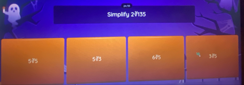 24/33
Simplify 2√135
6√5
5√5 5V3 3√5