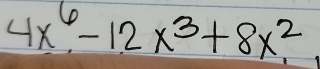 4x^6-12x^3+8x^2