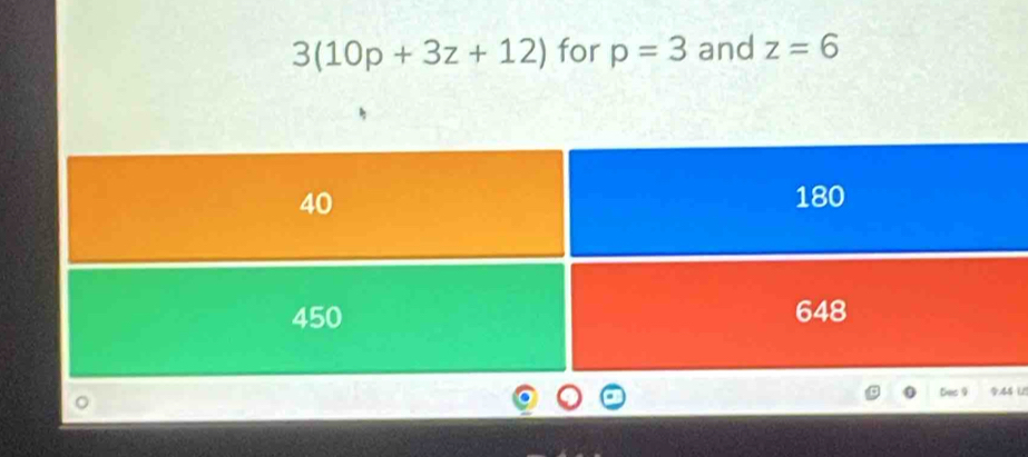 3(10p+3z+12) for p=3 and z=6
Des 9 45 L