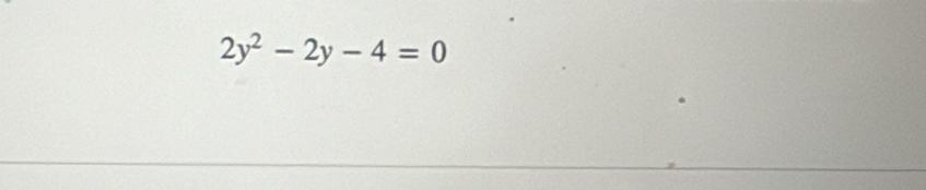 2y^2-2y-4=0