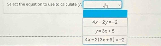 Select the equation to use to calculate y