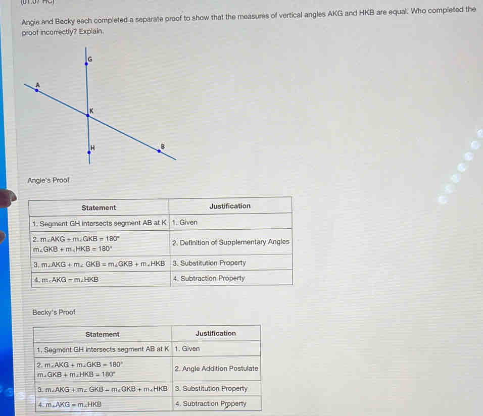 Solved: (01.07 HC) Angie and Becky each completed a separate proof to ...