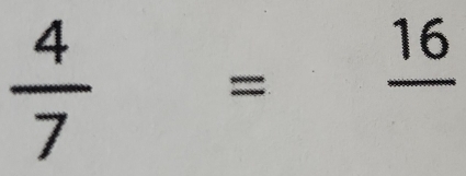  4/7 =frac 16