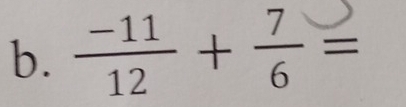  (-11)/12 + 7/6 =