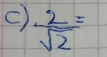  2/sqrt(2) =