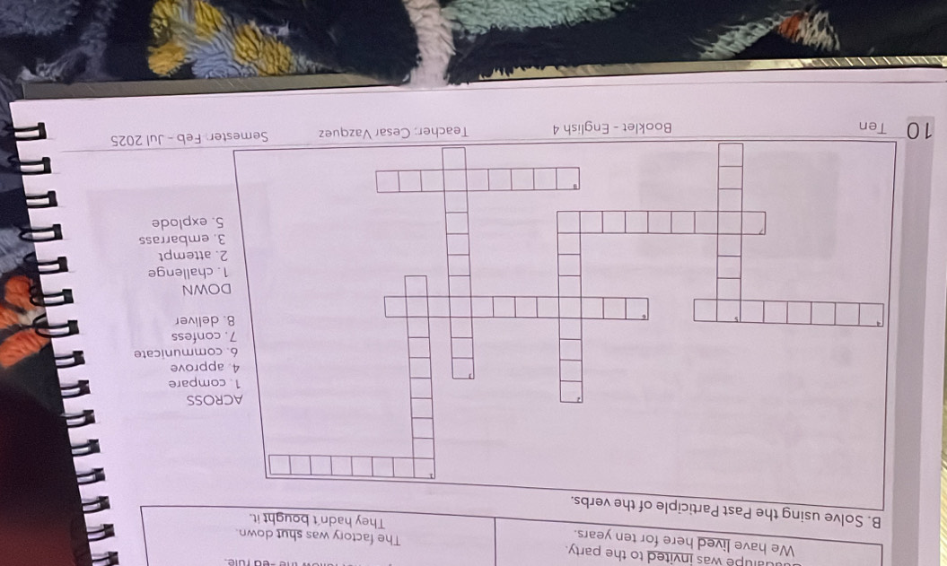 ualupe was invited to the party. The factory was shut down. 
We have lived here for ten years. They hadn't bought it. 
B. Solve using the Past Participle of the verbs. 
nicate 
1. challenge 
t 
rrass 
5. explode 
1 Jul 2025