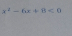 x^2-6x+8<0</tex>