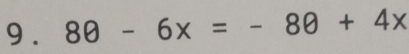 9 . 8θ -6x=-8θ +4x