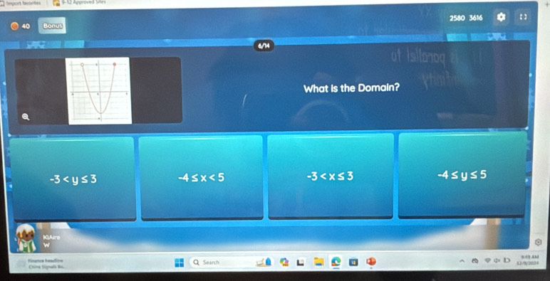 Smport favontes 4 - 12 Approved S 
2580 3616
40
6/14
What is the Domain?
-3
-4≤ x<5</tex>
-3
-4≤ y≤ 5
KlAire

Finance headine Cina tignali Bo. Search 203