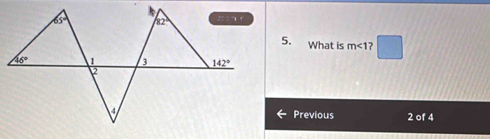 What is m∠ 1 ?
Previous 2 of 4