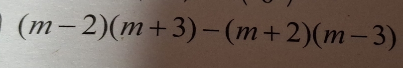 (m-2)(m+3)-(m+2)(m-3)