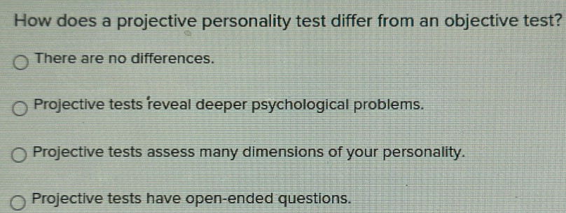 Solved: How does a projective personality test differ from an objective ...
