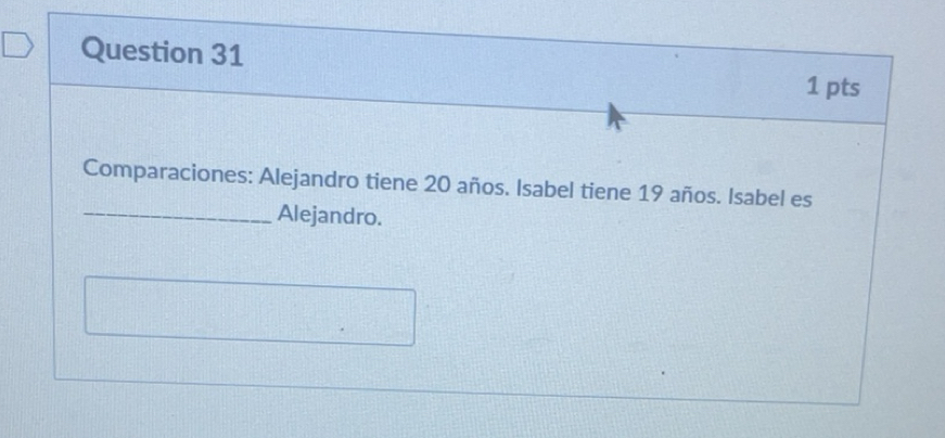 Solved: Comparaciones: Alejandro tiene 20 años. Isabel tiene 19 años ...