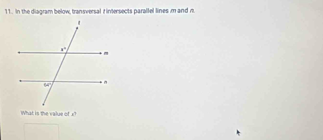 In the diagram below, transversal rintersects parallel lines m and n.
What is the value of x?