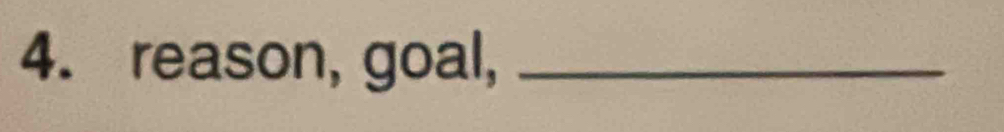 reason, goal,_