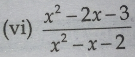 (vi)  (x^2-2x-3)/x^2-x-2 