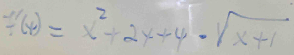 f'(x)=x^2+2x+4· sqrt(x+1)