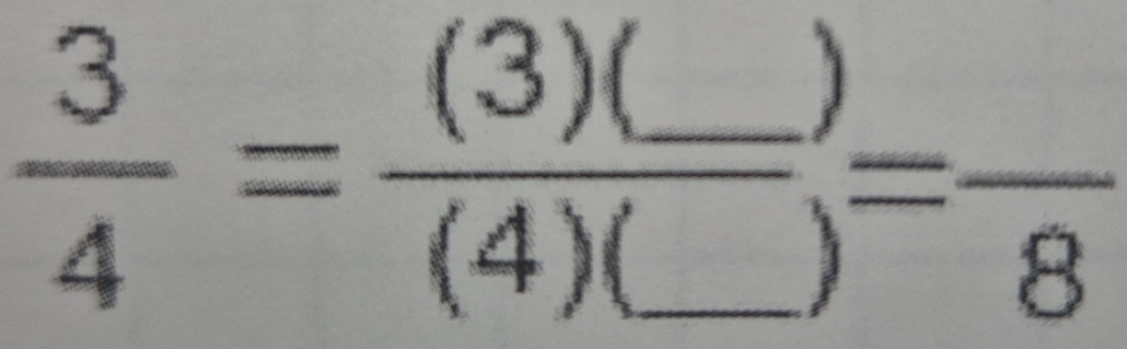  3/4 =frac (3)(_ )(4)(_ )=frac 8