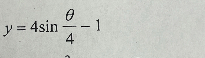 y=4sin  θ /4 -1