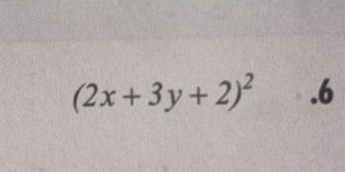 (2x+3y+2)^2.6