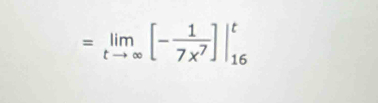 =limlimits _tto ∈fty [- 1/7x^7 ]|_(16)^t