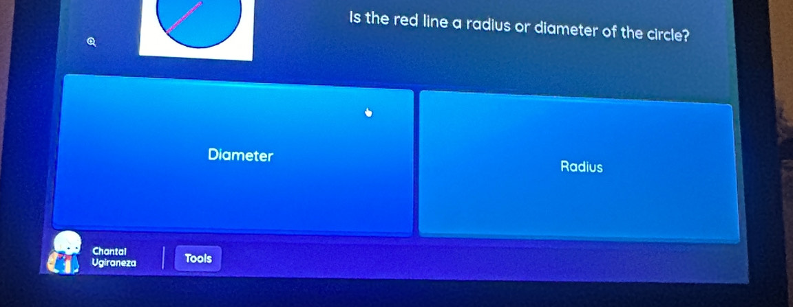 Is the red line a radius or diameter of the circle? 

Diameter Radius 
Chantal 
Ugiraneza Tools