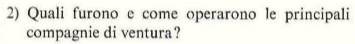 Quali furono e come operarono le principali 
compagnie di ventura?