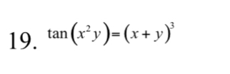 tan (x^2y)=(x+y)^3