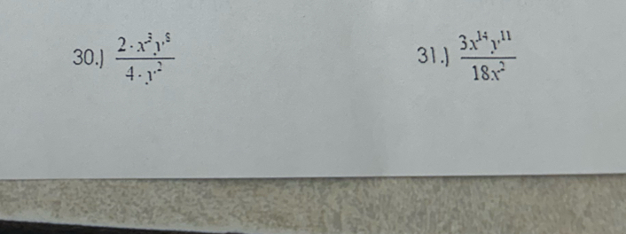 30.)  2· x^3y^5/4· y^2  31.]  3x^(14)y^(11)/18x^2 