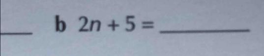 2n+5= _