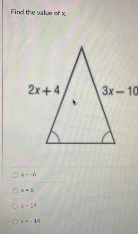 Find the value of x.
x=-6
x=6
x=14
x=-14