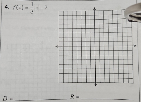 f(x)= 1/3 |x|-7
_ D=
R= _