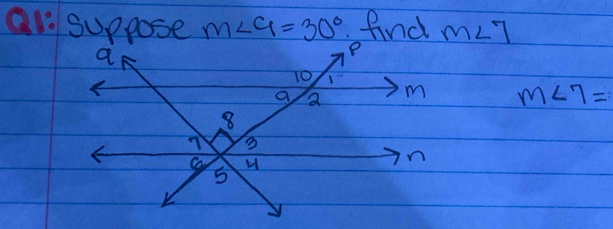 al suppose m∠ 9=30° find m∠ 7
m∠ 7=