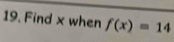 Find x when f(x)=14