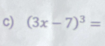 (3x-7)^3=