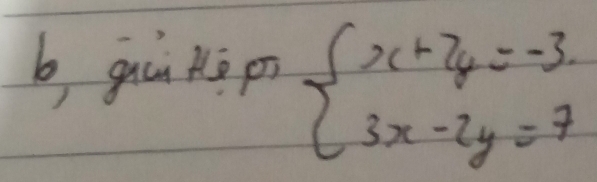 gui ke p beginarrayl x+2y=-3. 3x-2y=7endarray.