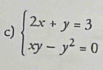 beginarrayl 2x+y=3 xy-y^2=0endarray.