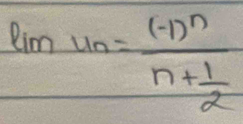 limlimits u_n=frac (-1)^nn+ 1/2 