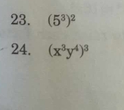 (5^3)^2
24. (x^3y^4)^3