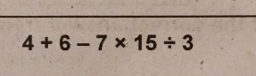 4+6-7* 15/ 3