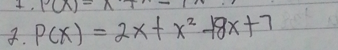 P(x)=x. P(x)=2x+x^2-18x+7