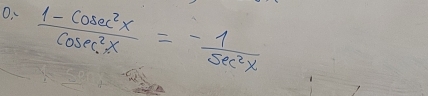  (1-cosec^2x)/cosec^2x = (-1)/sec^2x 