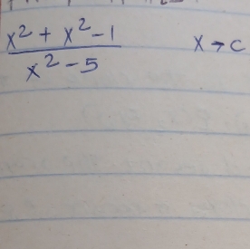  (x^2+x^2-1)/x^2-5  xto c