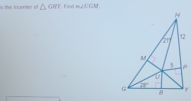 is the incenter of △ GHY. Find m∠ UGM.