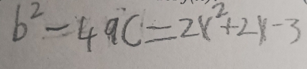 b^2-49c=2x^2+2x-3